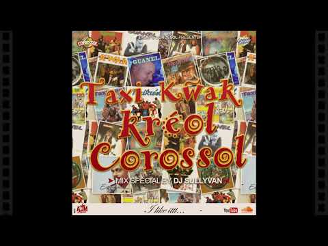MIX SPECIAL TAXI KWAK KREOL COROSSOL BY DJ SULLYVAN