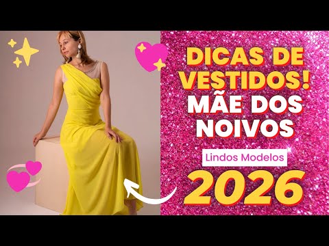 LINDOS VESTIDOS PARA MÃE DOS NOIVOS 2026 | Modelos de Vestidos para Mães dos Noivos - Casamento 2026