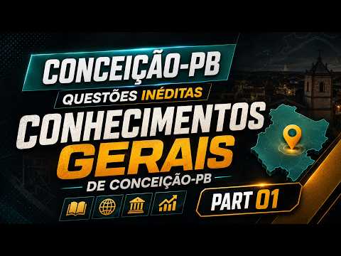 PARTE01 CONCEIÇÃO-PB QUESTÕES INÉDITAS CONHECIMENTOS GERAIS DE CONCEIÇÃO-PB