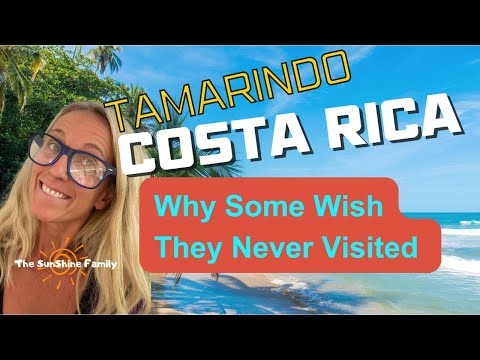 Tamarindo Costa Rica - Why Some Wish They Never Visited