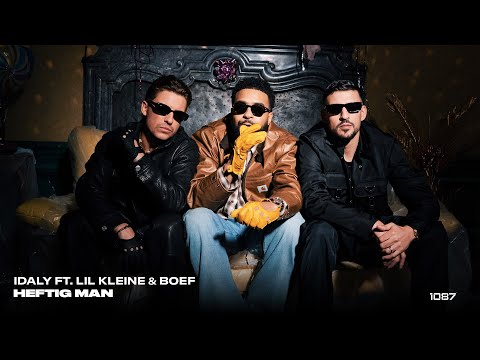 Idaly - HEFTIG MAN ft. Lil Kleine & Boef (prod. Idaly & Jordan Wayne)