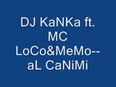 DJ KaNKa ft. MC LoCo&MeMo--aL CaNiMi