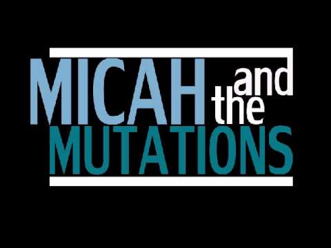 Micah and the Mutations feb 15 friday 2013