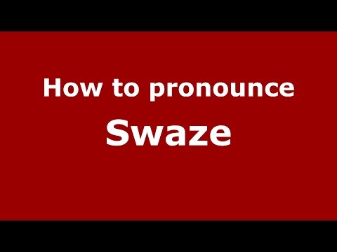 How to pronounce Swaze