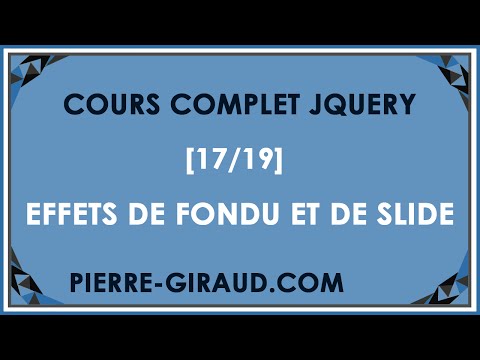 COURS COMPLET JQUERY 17 19 Créer des effets de fondu ou de slide en jQuery