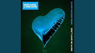 Don't Leave Me Alone (feat. Anne-Marie) (Oliver Heldens Remix)
