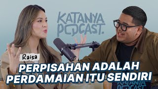 Download lagu Raisa talks about moving on and dealing with failure | Katanya Podcast #13 mp3