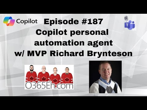 O365Eh! - Episode 187 - #Copilot personal automation agent w/ MVP Richard Brynteson