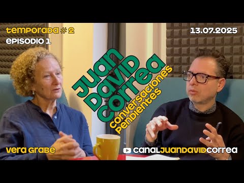 Juan David Correa - Conversaciones pendientes. Con Vera Grabe.