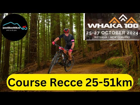 Whaka100 2024 Course Recce - The full 25-51km