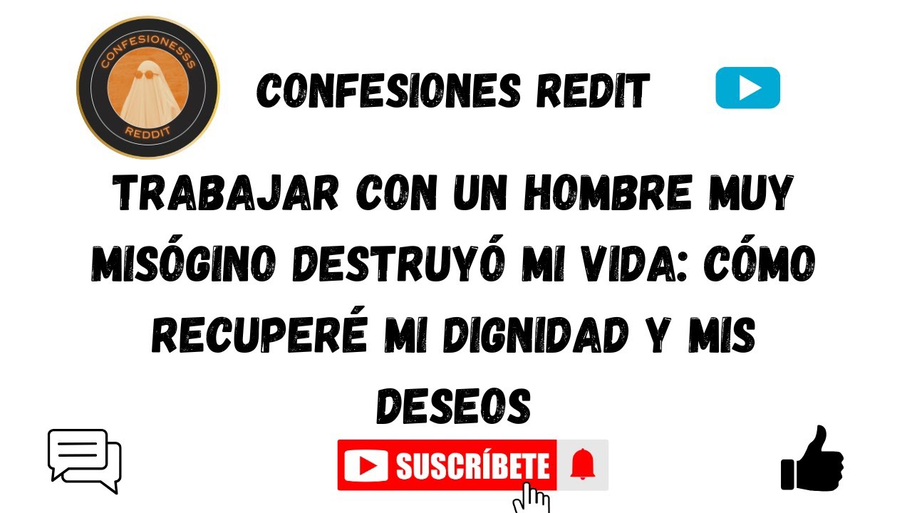 Trabajar con un Hombre Muy Misógino Destruyó Mi Vida: Cómo Recuperé Mi Dignidad y Mis Deseos
