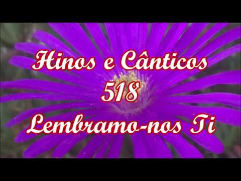 Hinos e Cânticos - 518 - Lembramo-nos Ti