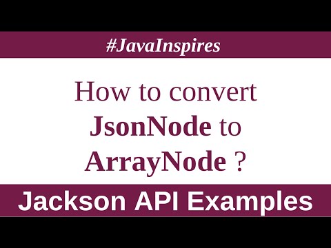 Jackson Apihow To Convert Jsonnode To Arraynode In Java Java Inspires
