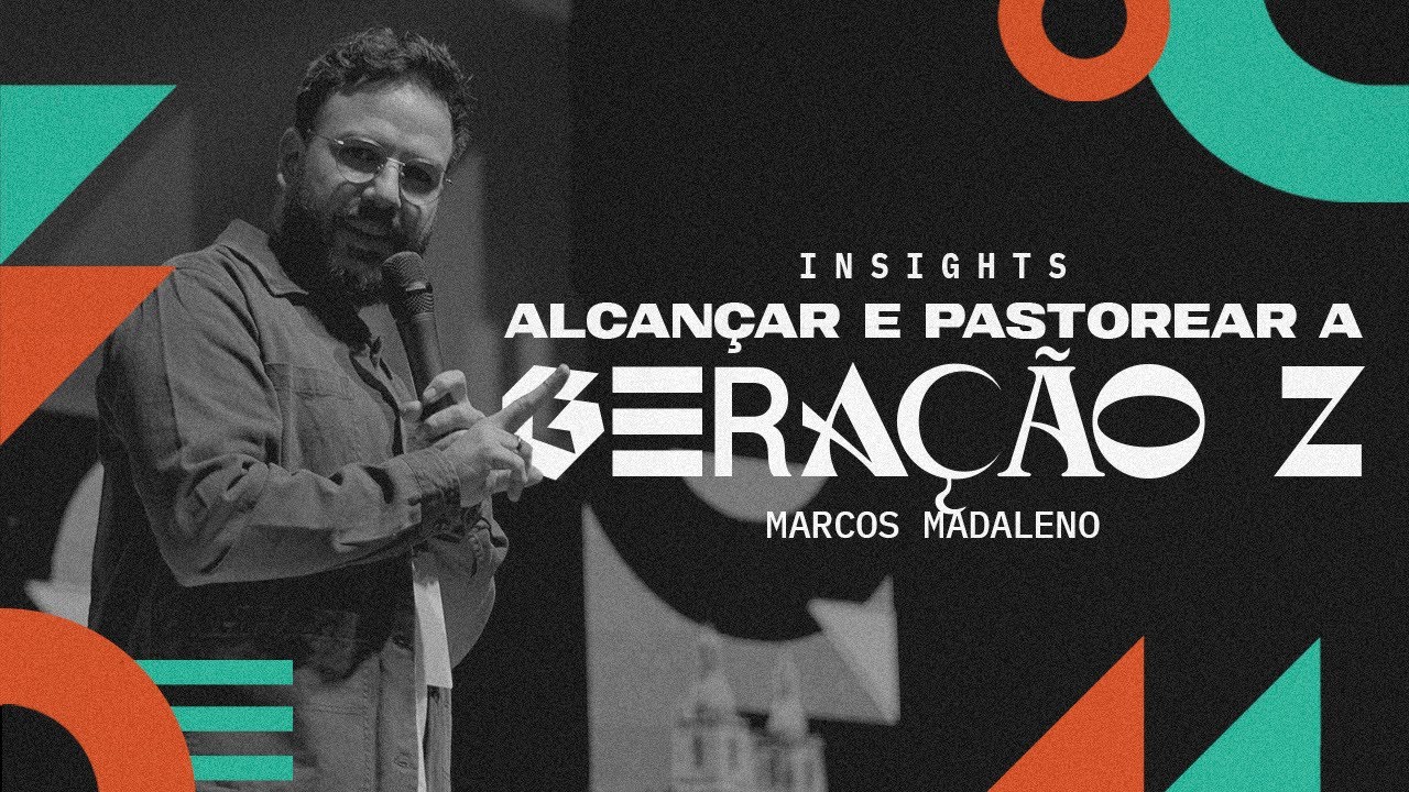 Alcançar e pastorear a Geração Z - Marcos Madaleno | Inspire Conference Portugal 2023