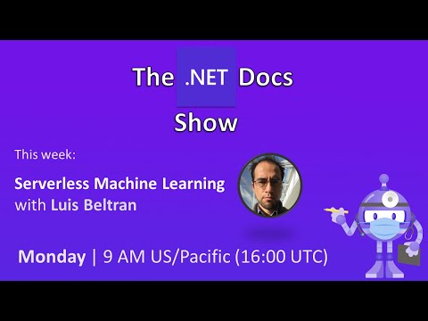 The .NET Docs Show - Serverless Machine Learning