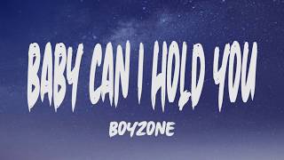 Boyzone - Baby Can I Hold You (Lyrics)