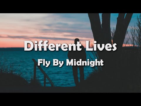 Fly By Midnight - Different Lives (Lyrics)