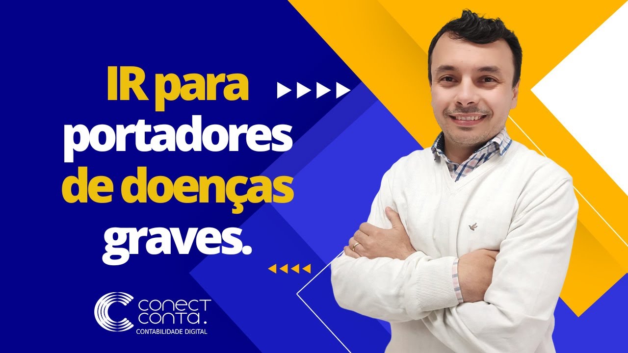 🟢 Como declarar Imposto de renda para portadores de doença grave.