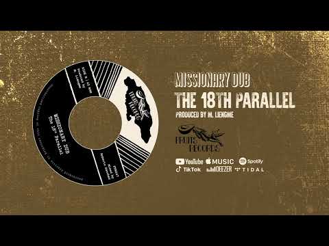 The 18th Parallel - Missionary Dub [Official Audio]