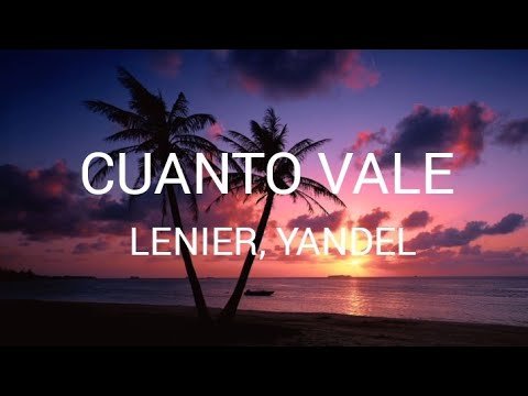 Lenier, Yandel - Cuánto Vale (Letra)