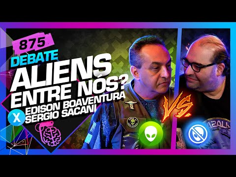 DEBATE: OS ALIENS ESTÃO ENTRE NÓS? SACANI X EDISON BOAVENTURA - Inteligência Ltda. Podcast #875