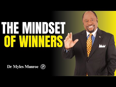 The Mindset Of Winners II Dr Myles Munroe II Motivational Speech