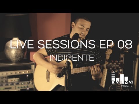 Dalma Music TV "Live Sessions" EP08 -  Indigente