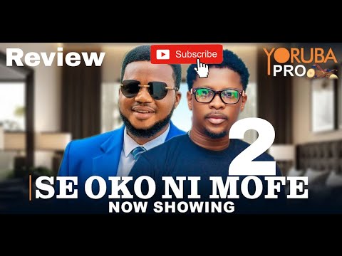 SE OKO NI MOFE 2 Latest Yoruba Movie Review | Ayo Olaiya | Rotimi Salami | Oyin AdegbenroYORUBAPRO