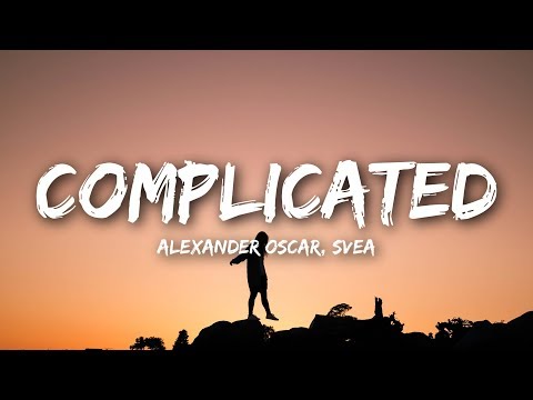 Alexander Oscar, SVEA - Complicated (Lyrics)
