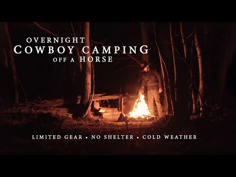 Cowboy Camping off a Horse - Limited Gear, Horse Picketing, Axe & Knife Work, Backcountry Bushcraft