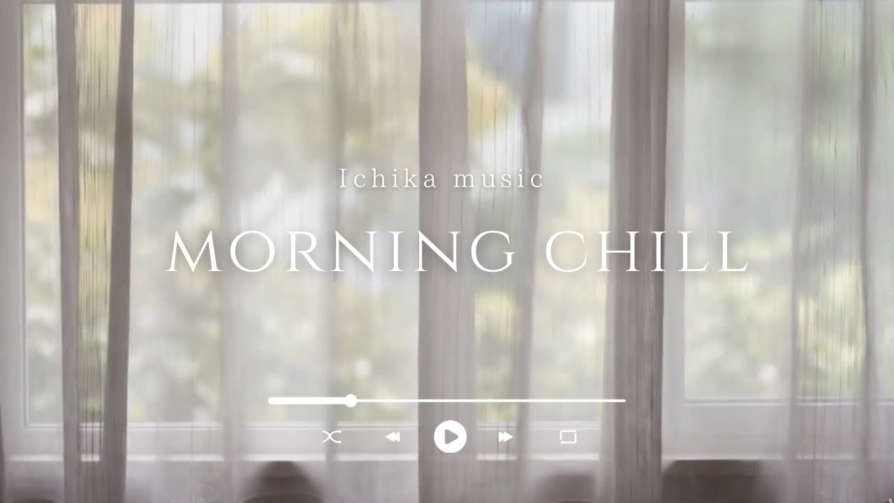 【Playlist】心地よい風が気持ちの良い朝に聴きたいまったりチルな洋楽🍃Background Music I chill｜勉強・仕事にかけ流し｜集中力UP｜60分耐久｜著作権フリー