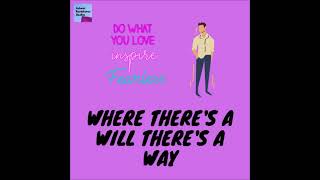 IDIOM OF THE DAY: Where There&#39;s A Will, There&#39;s A Way!