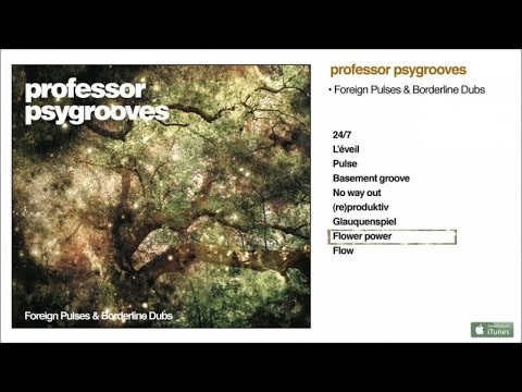 Professor Psygrooves - Foreign Pulses & Borderline Dubs #8 Flower Power