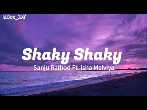 Shaky Shaky | Sanju Rathod Ft. Isha malviya | Lyrics | #youtube #shakyshaky #youtubeshorts #shorts