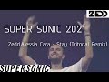 20210918 Zedd , Alessia Cara - Stay (Tritonal Remix) @Super sonic 2021
