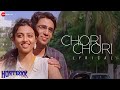 Chori Chori - Lyrical | Hunterrr | Arijit Singh & Sona Mohapatra | Gulshan D, Radhika Apte, Sai T