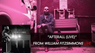 William Fitzsimmons - Afterall (Live) [Audio Only]