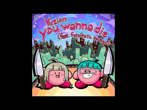 Yuzion - You Wanna Die (Feat. Futuristic Swaver) (Official Audio)