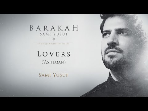 Sami Yusuf – Lovers (‘Asheqan) | Official Audio