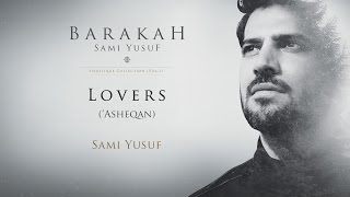 Sami Yusuf – Lovers (‘Asheqan) | Official Audio