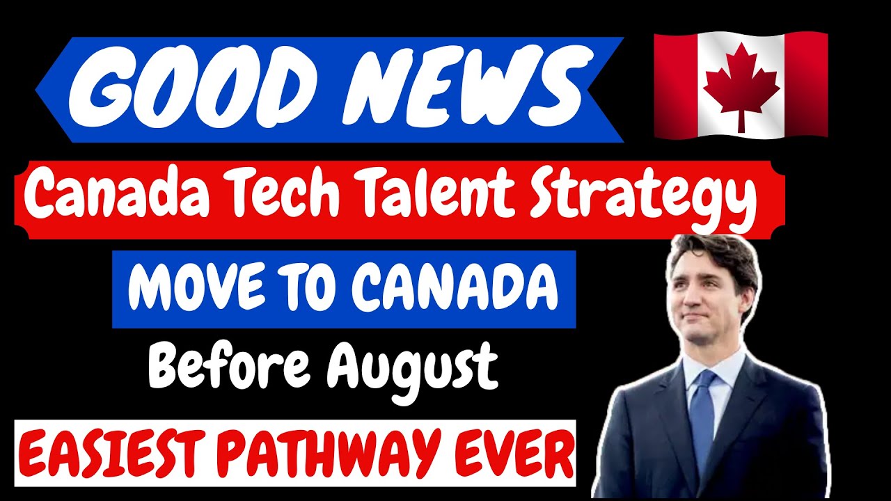 CANADA Unveils New Immigration PATHWAYS | Tech Talent Strategy | Move to Canada Next Month