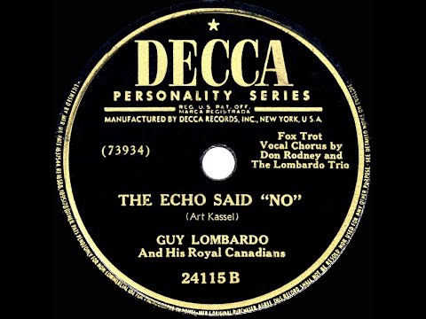 1947 Guy Lombardo - The Echo Said “No” (Don Rodney & The Lombardo Trio, vocal)