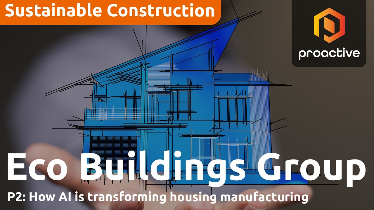 Eco Buildings CEO explains how AI is transforming housing manufacturing - P2