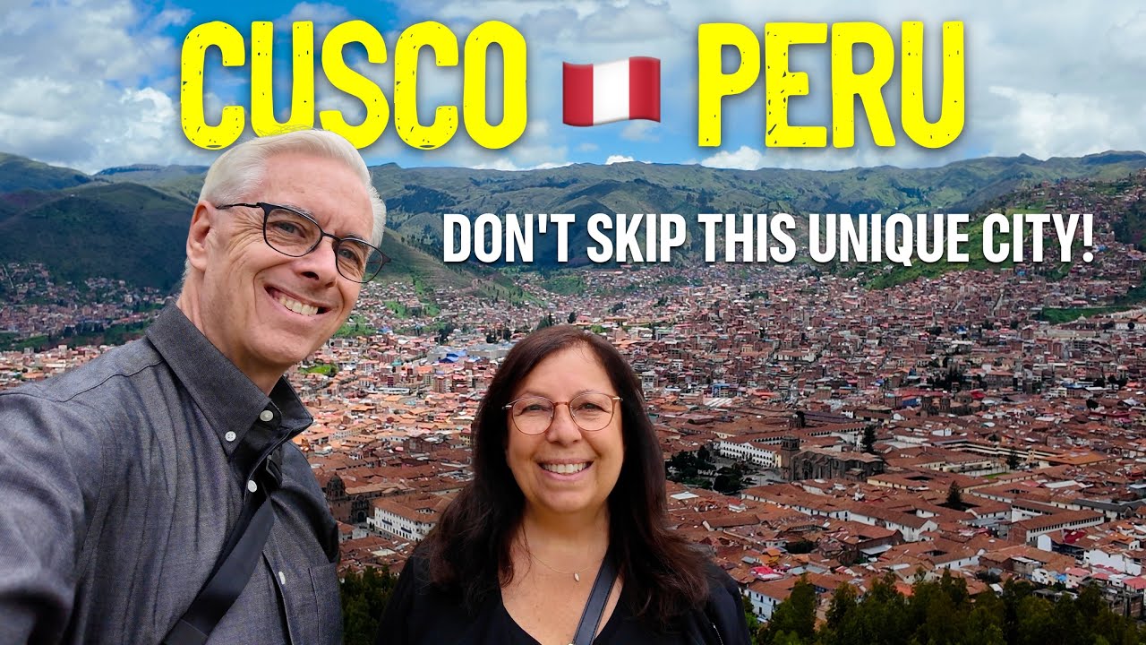 Everything You Need to Know About Cusco, Peru | 2025 Peru Travel Guide