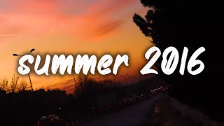 songs that bring you back to summer 2016 ~nostalgia playlist