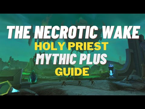 Holy Priest The Necrotic Wake Mythic Plus Guide | +14 Timed Run 188ilvl Alt Priest