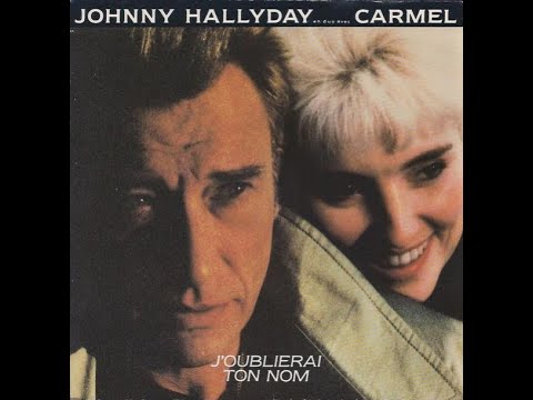 JOHNNY HALLYDAY & CARMEL - J'OUBLIERAI TON NOM (VERSION LONGUE)