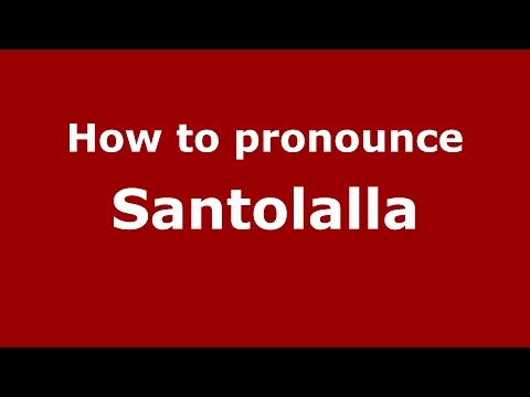 How to pronounce Santolalla (Spanish/Argentina) - PronounceNames.com
