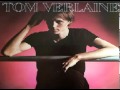 • Tom Verlaine • The Grip Of Love