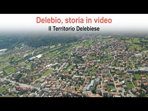 Delebio, storia in video - Ep.  1: Il Territorio Delebiese